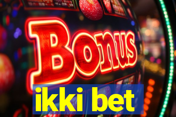 ikki bet